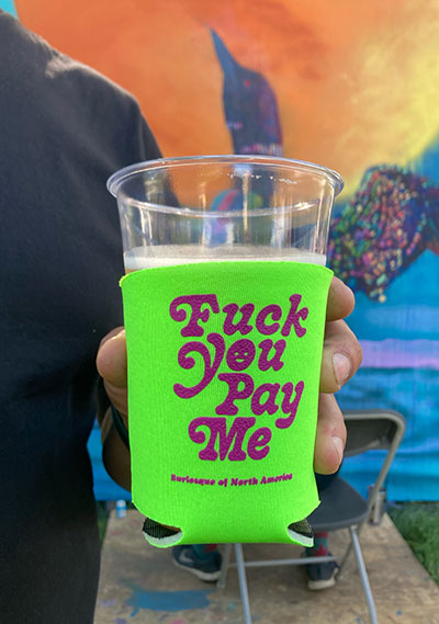 Fuck You Pay Me koozie – Burlesque of North America