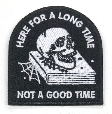 Here For A Long Time embroidered patch