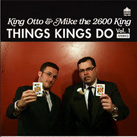 King Otto & Mike the 2600 King: Things Kings Do