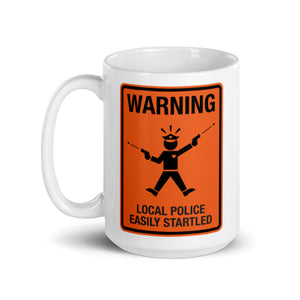 Local Police Easily Startled coffee mug